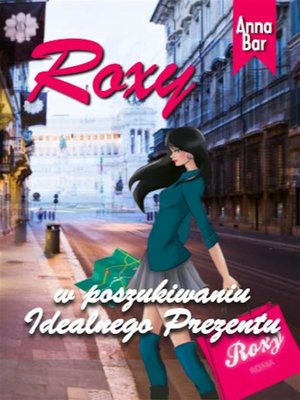 cover image of Roxy w poszukiwaniu idealnego prezentu.pdf